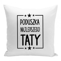 Poduszka dla Taty - Poduszka najlepszego Taty