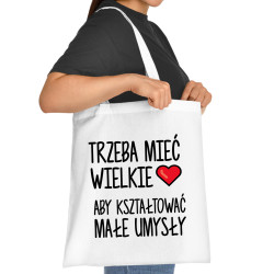 Torba Trzeba mieć wielkie serce