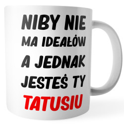 Kubek dla Taty Nie ma ideałów 330ml